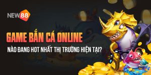 Gam bắn cá online hot nhất