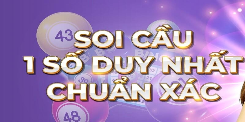 Ưu điểm của soi cầu một số duy nhất là gì?